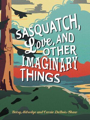 cover image of Sasquatch, Love, and Other Imaginary Things